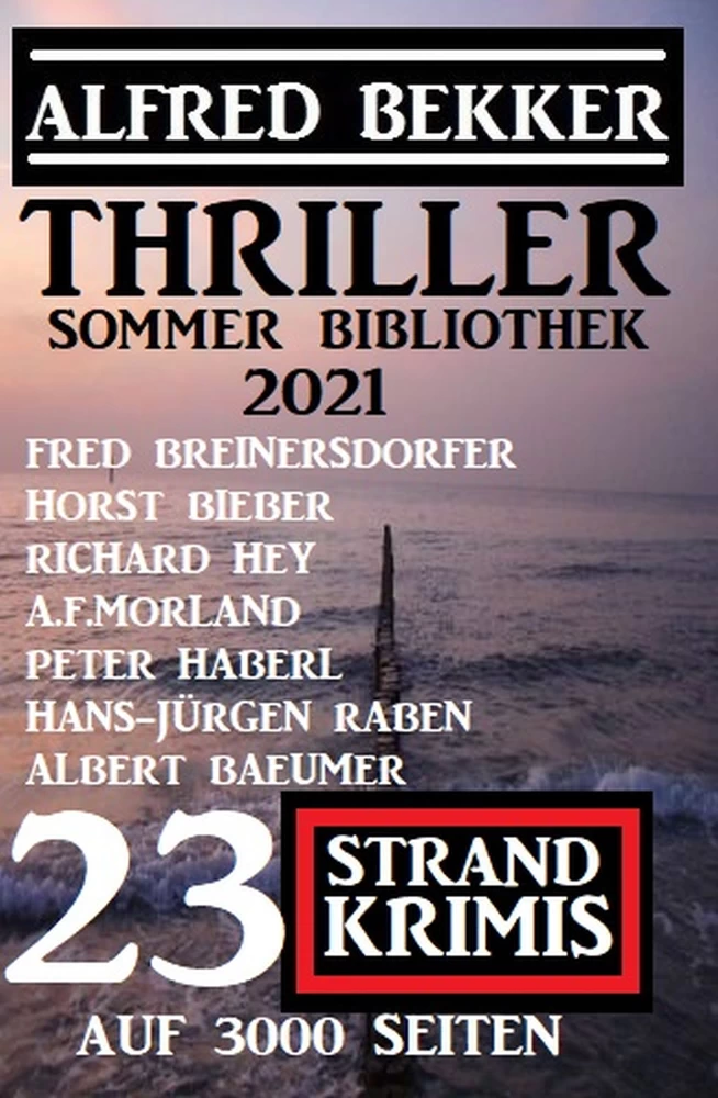 Titel: Thriller Sommer Bibliothek 2021: 23 Strand Krimis auf 3000 Seiten