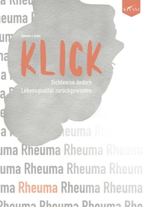 Titel: KLICK: Sichtweise bei Rheuma ändern, Lebensqualität zurückgewinnen