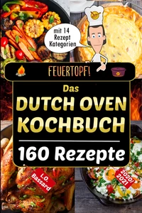 Titel: Feuertopf! - Das Dutch Oven Kochbuch 2020/21