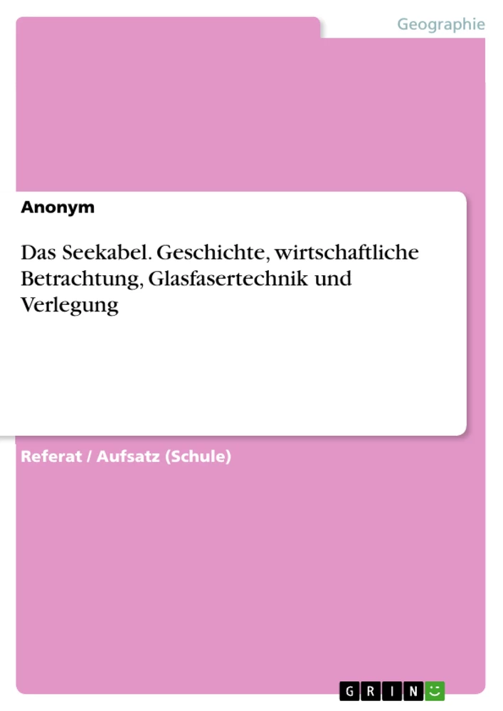 Titre: Das Seekabel. Geschichte, wirtschaftliche Betrachtung, Glasfasertechnik und Verlegung