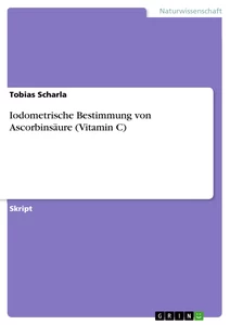 Titre: Iodometrische Bestimmung von Ascorbinsäure (Vitamin C)