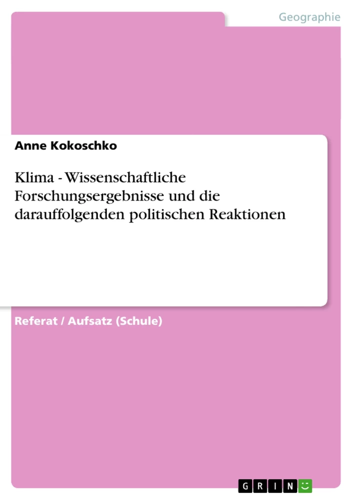 Title: Klima - Wissenschaftliche Forschungsergebnisse und die darauffolgenden politischen Reaktionen