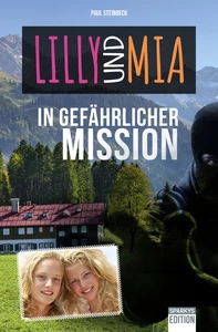 Titel: Lilly und Mia in gefährlicher Mission