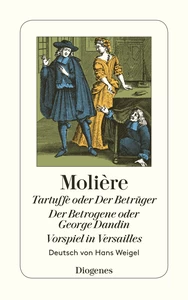 Titel: Tartuffe oder Der Betrüger / Der Betrogene oder George Dandin / Vorspiel in Ver