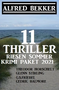 Titel: 11 Thriller Riesen Krimi Sommer Paket 2021