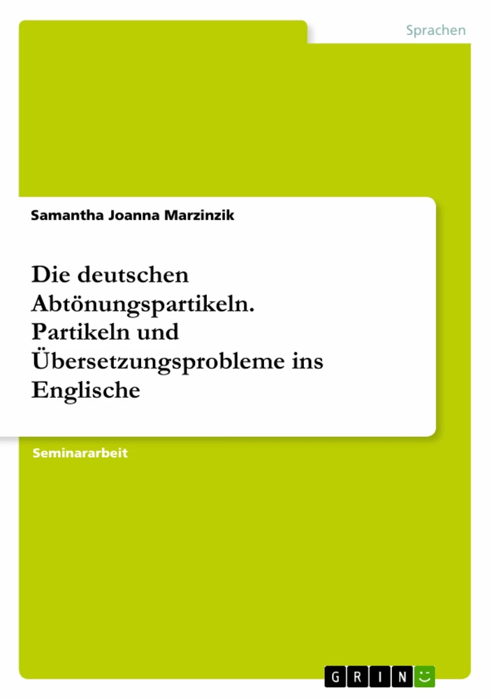 Title: Die deutschen Abtönungspartikeln. Partikeln und Übersetzungsprobleme ins Englische