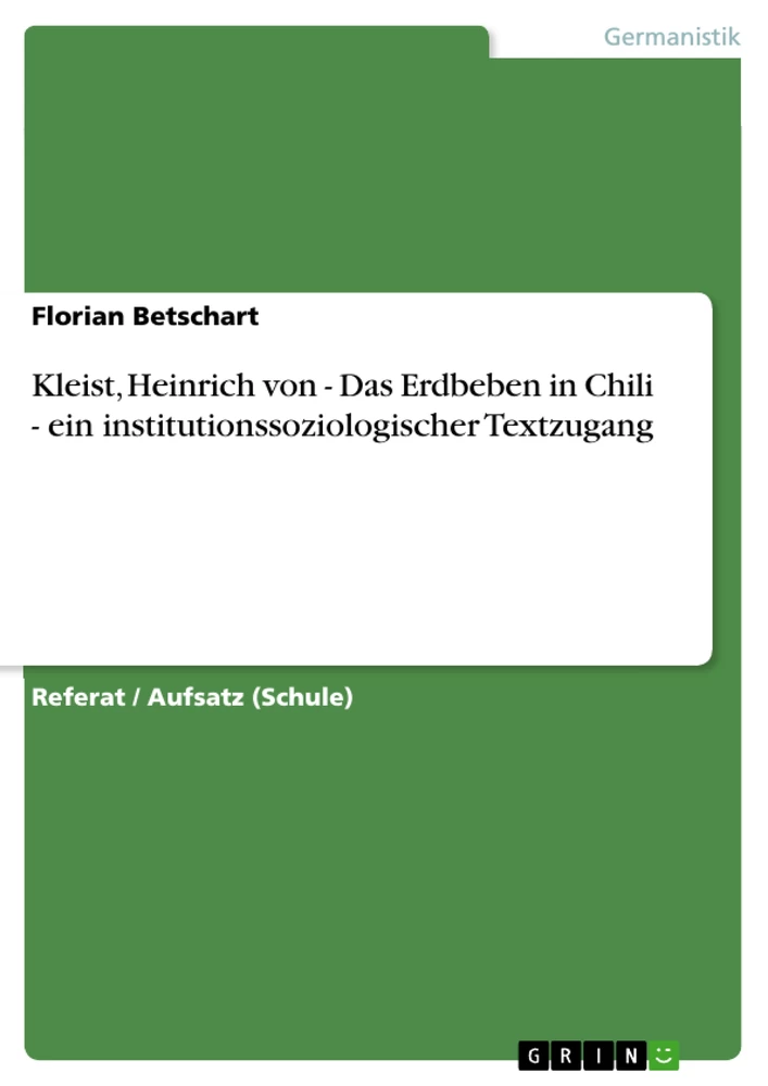 Title: Kleist, Heinrich von - Das Erdbeben in Chili - ein institutionssoziologischer Textzugang