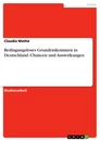 Titel: Bedingungsloses Grundeinkommen in Deutschland. Chancen und Auswirkungen