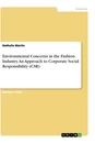 Titel: Environmental Concerns in the Fashion Industry. An Approach to Corporate Social Responsibility (CSR)
