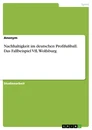 Titre: Nachhaltigkeit im deutschen Profifußball. Das Fallbeispiel VfL Wolfsburg