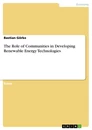 Titel: The Role of Communities in Developing Renewable Energy Technologies