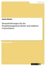 Title: Herausforderungen für das Projektmanagement kleiner und mittlerer Unternehmen