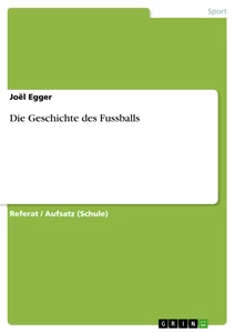 Título: Die Geschichte des Fussballs