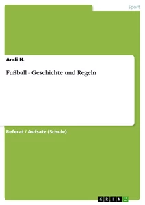 Título: Fußball - Geschichte und Regeln