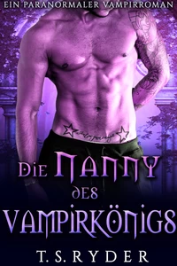 Titel: Die Nanny des Vampirkönigs