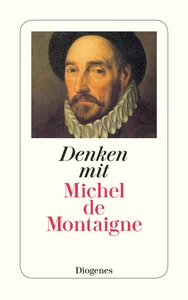 Titel: Denken mit Michel de Montaigne