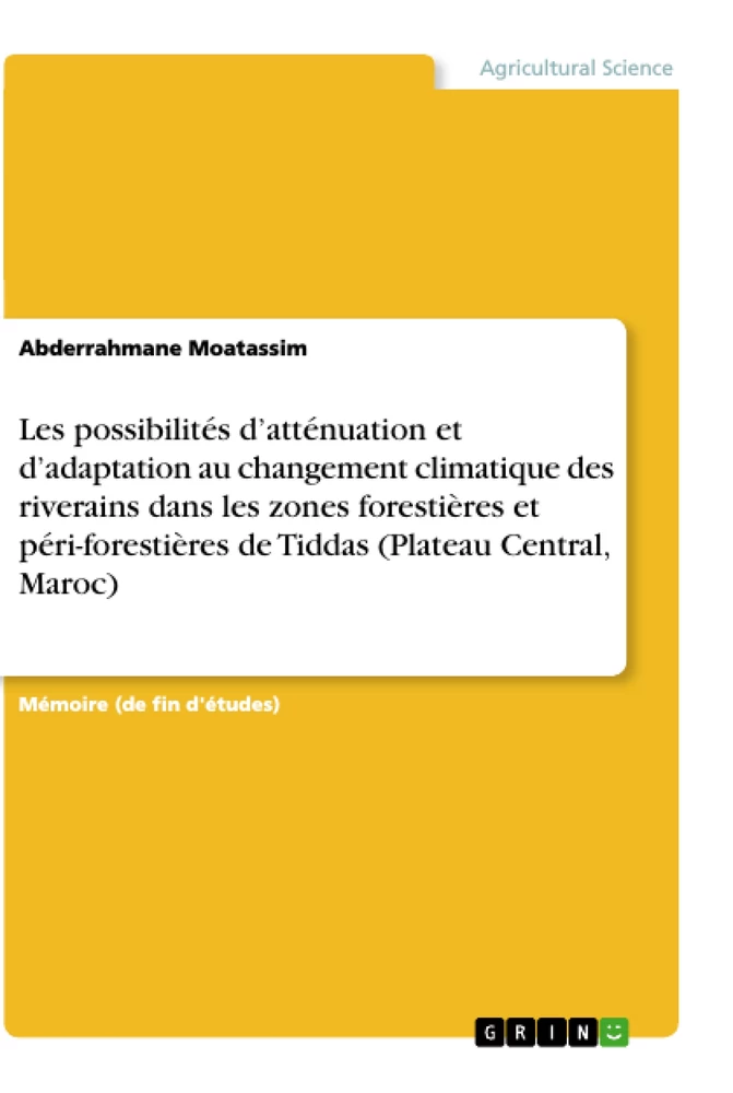 Titre: Les possibilités d’atténuation et d’adaptation au changement climatique des riverains dans les zones forestières et péri-forestières de Tiddas (Plateau Central, Maroc)