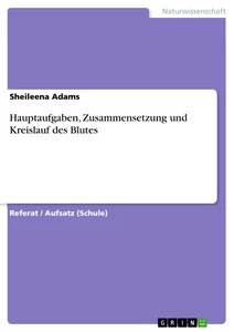 Titre: Hauptaufgaben, Zusammensetzung und Kreislauf des Blutes