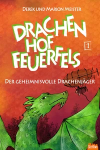 Titel: Drachenhof Feuerfels - Band 1
