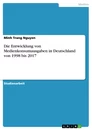 Titre: Die Entwicklung von Medienkonsumausgaben in Deutschland von 1998 bis 2017