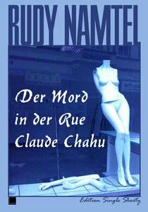 Titel: Der Mord in der Rue Claude Chahu