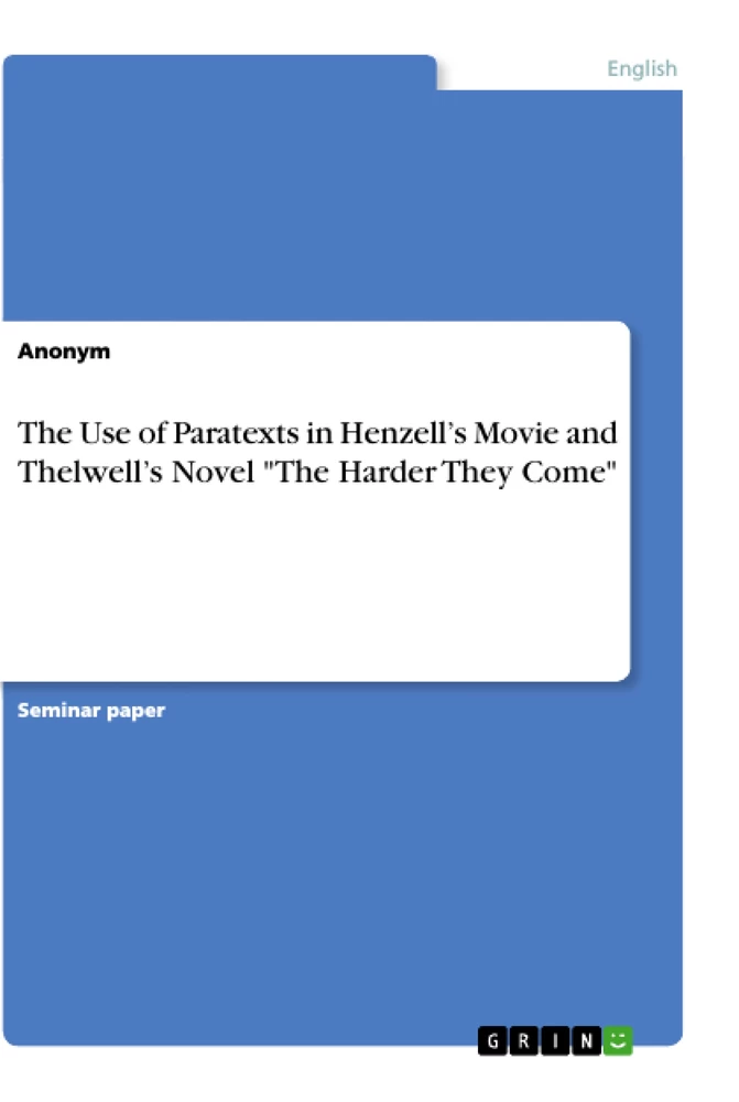 Title: The Use of Paratexts in Henzell’s Movie and Thelwell’s Novel "The Harder They Come"