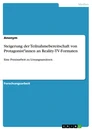 Title: Steigerung der Teilnahmebereitschaft von Protagonist*innen an Reality-TV-Formaten