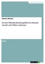Title: Zu den Öffentlichkeitsbegriffen bei Hannah Arendt und Niklas Luhmann