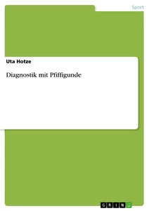 Titel: Diagnostik mit Pfiffigunde