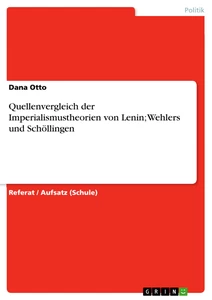Titre: Quellenvergleich der Imperialismustheorien von Lenin; Wehlers und Schöllingen