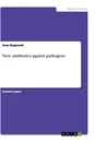 Title: New antibiotics against pathogens
