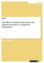 Titel: The Effects of Intrinsic Motivation and Extrinsic Incentives on Employee Performance