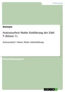 Titre: Stationsarbeit Mathe Einführung der Zahl 5 (Klasse 1)