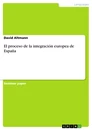 Titel: El proceso de la integración europea de España