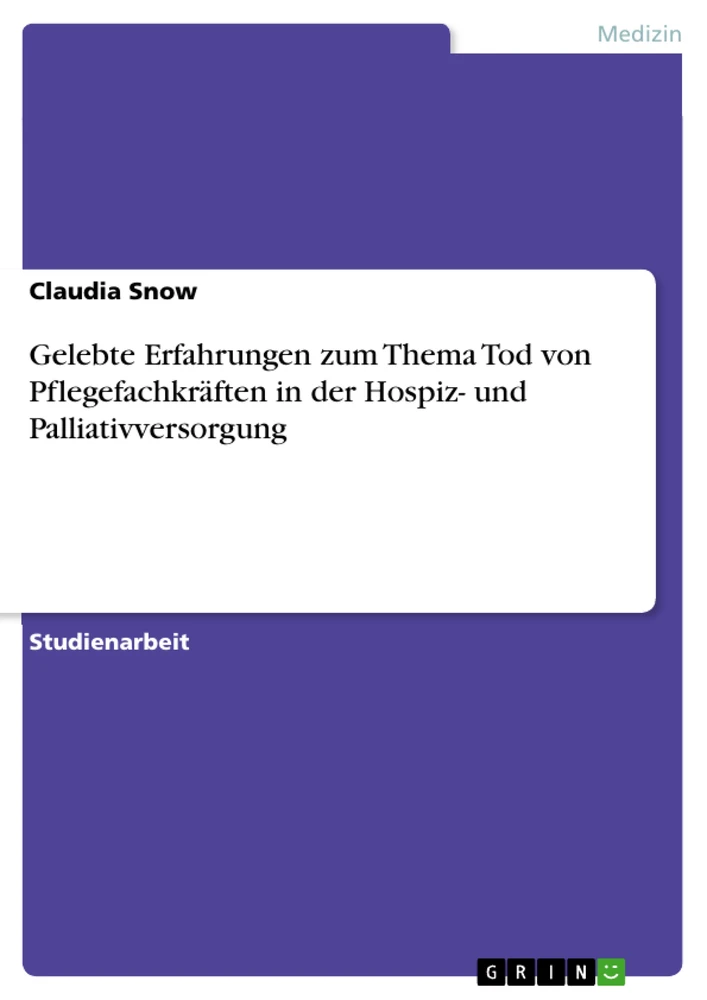 Titel: Gelebte Erfahrungen zum Thema Tod von Pflegefachkräften in der Hospiz- und Palliativversorgung