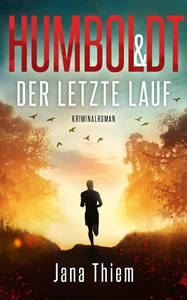 Titel: Humboldt und der letzte Lauf