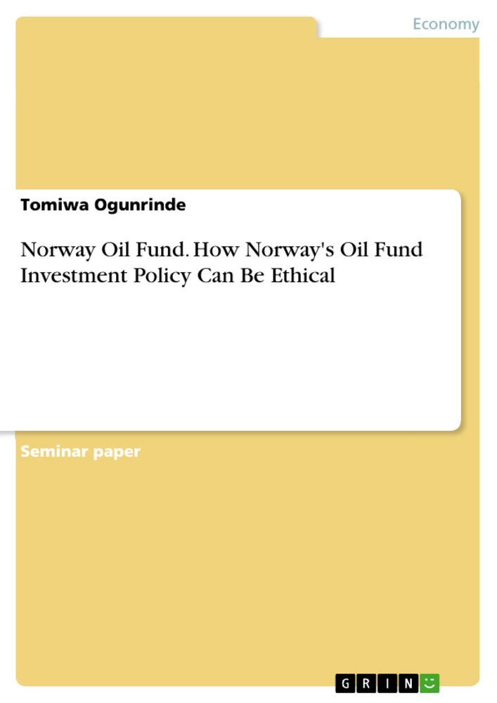 Titel: Norway Oil Fund. How Norway's Oil Fund Investment Policy Can Be Ethical