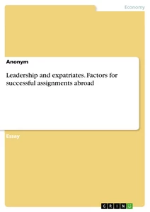 Titel: Leadership and expatriates. Factors for successful assignments abroad