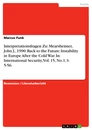 Titel: Interpretationsfragen Zu: Mearsheimer, John J., 1990: Back to the Future: Instability in Europe After the Cold War. In: International Security, Vol. 15, No.1, S. 5-56.