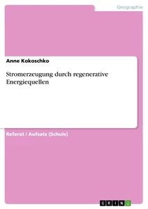 Titel: Stromerzeugung durch regenerative Energiequellen