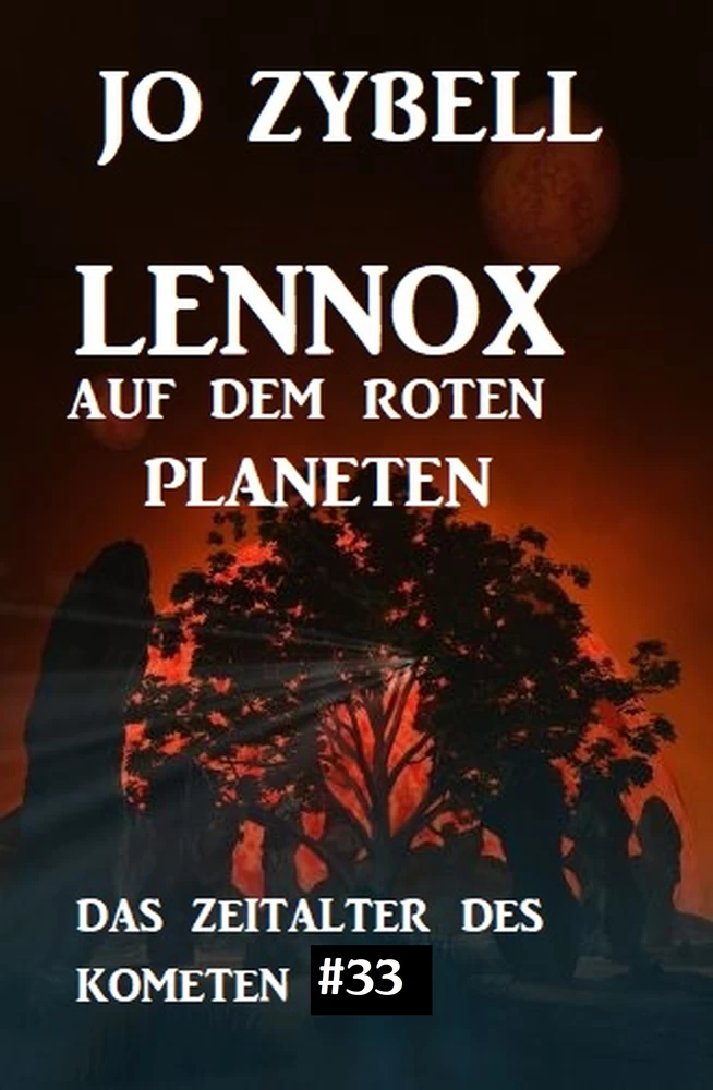 Titel: Das Zeitalter des Kometen #33: Lennox auf dem roten Planeten