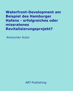 Titel: Waterfront-Development am Beispiel des Hamburger Hafens