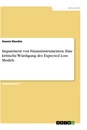 Título: Impairment von Finanzinstrumenten. Eine kritische Würdigung des Expected Loss Models