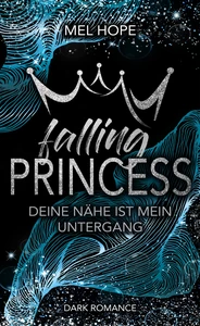 Titel: Falling Princess: Deine Nähe ist mein Untergang
