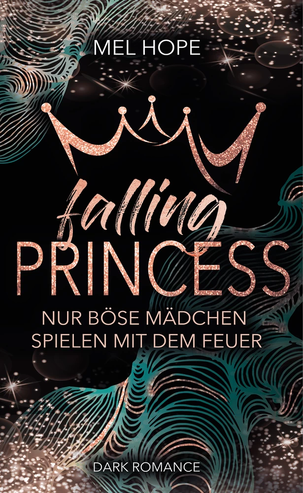 Titel: Falling Princess: Nur böse Mädchen spielen mit dem Feuer