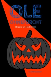 Titel: Ole Ohnefurcht: Horror an Halloween