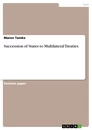 Titel: Succession of States to Multilateral Treaties