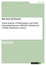 Titel: Trend Analysis of Maintenance and Other Operating Expenses (MOOE) Utilization in a Public Elementary School