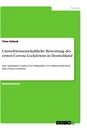Titel: Umweltwissenschaftliche Bewertung des ersten Corona Lockdowns in Deutschland