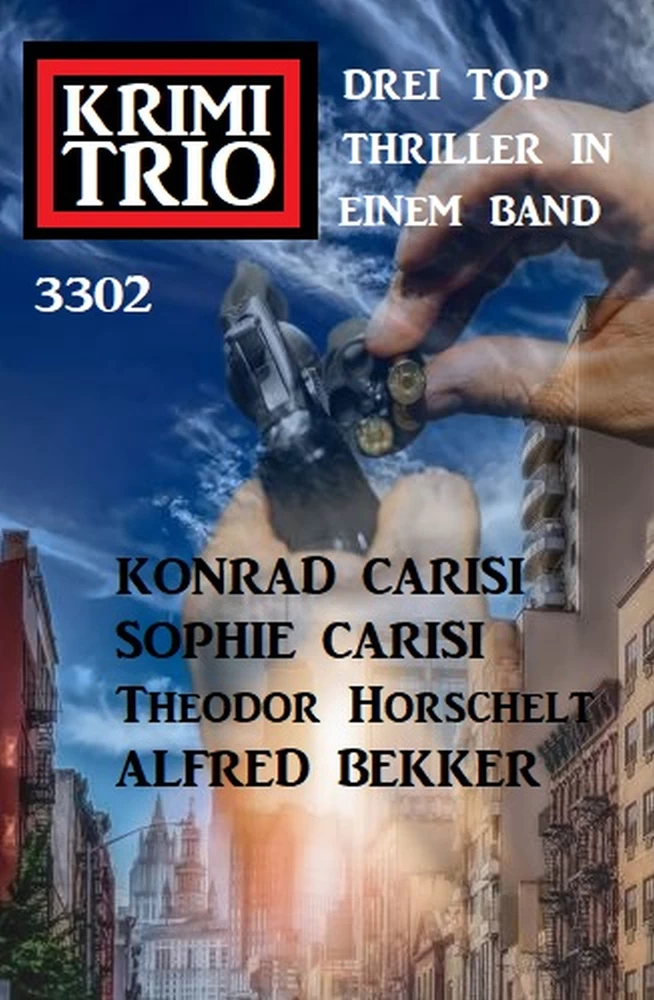 Titel: Krimi Trio 3302 - Drei Top Thriller in einem Band